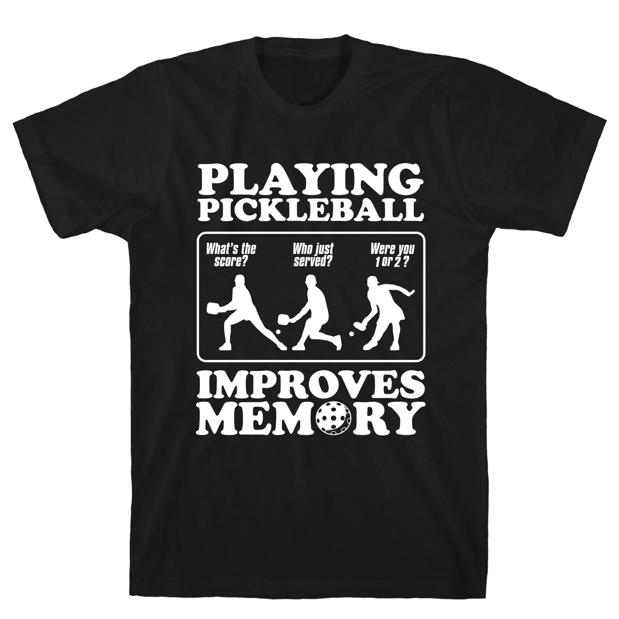 Playing Pickleball Improves Memory Funny T-Shirt